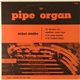 Michael Cheshire - The Pipe Organ Volume 1